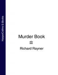 Richard Rayner - Murder Book