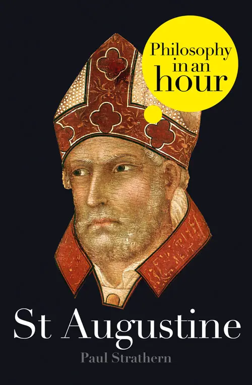 St Augustine PHILOSOPHY IN AN HOUR Paul Strathern Contents Cover Title - фото 1