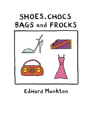 Edward Monkton Shoes, Chocs, Bags and Frocks обложка книги