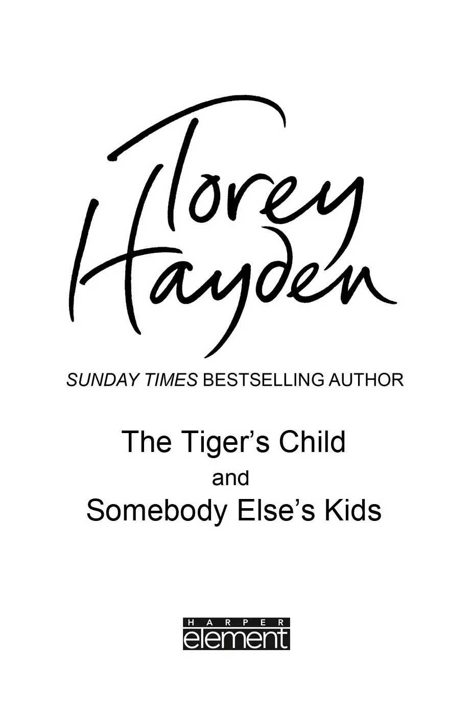 Contents Cover Title Page The Tigers Child Somebody Elses Kids - фото 1