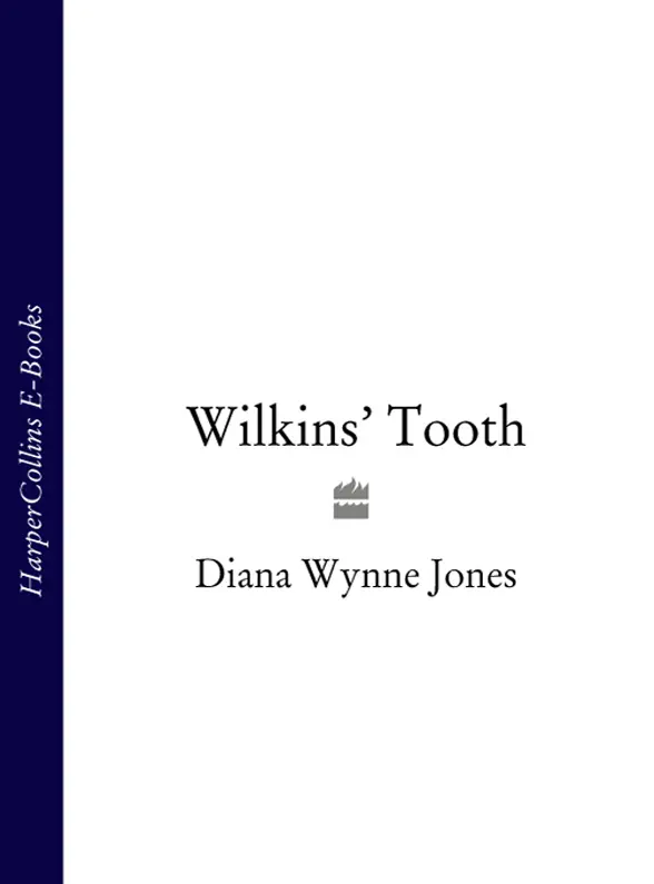 Wilkins Tooth by Diana Wynne Jones ILLUSTRATED BY PAUL HESS - фото 1