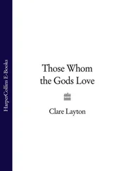 Clare Layton - Those Whom the Gods Love