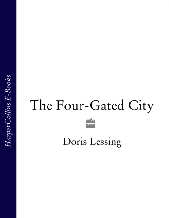 MODERN CLASSIC The FourGated City Doris Lessing Book Five of the - фото 1
