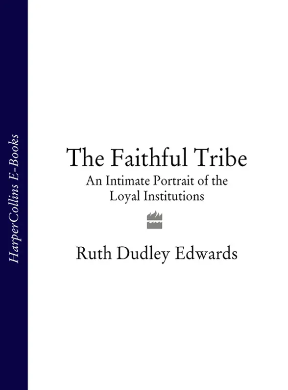 The Faithful Tribe An Intimate Portrait of the Loyal Institutions RUTH - фото 1