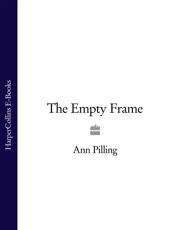 The Empty Frame Ann Pilling For Joe with love always There is no fear in - фото 1