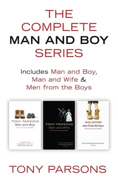 Tony Parsons The Complete Man and Boy Trilogy: Man and Boy, Man and Wife, Men From the Boys обложка книги