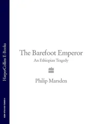 Philip Marsden - The Barefoot Emperor - An Ethiopian Tragedy