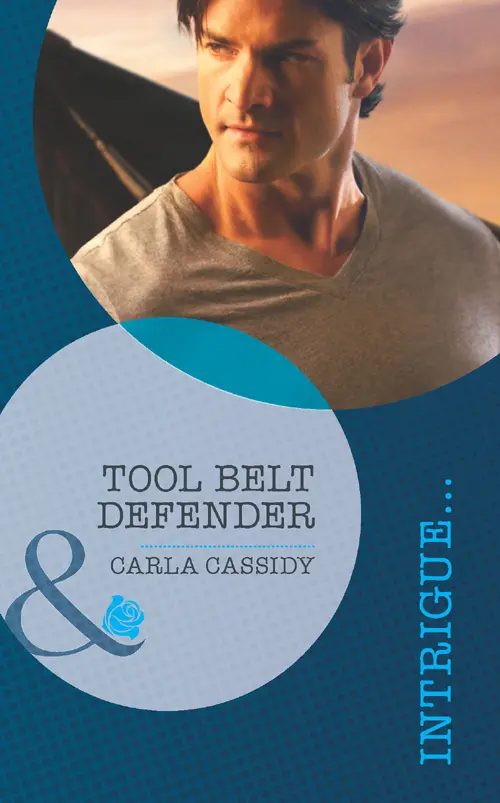 Tool Belt Defender Carla Cassidy wwwmillsandbooncouk This book is - фото 1