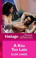 Ellen James - A Kiss Too Late