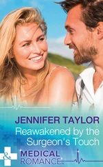 Jennifer Taylor - Reawakened By The Surgeon's Touch