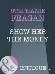 Stephanie Feagan - Show Her The Money