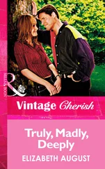 Elizabeth August - Truly, Madly, Deeply