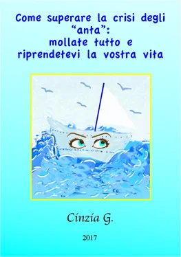 Cinzia G. Come Superare La Crisi Degli ‘anta’: Mollate Tutto E Riprendetevi La Vostra Vita обложка книги