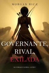 Morgan Rice - Governante, Rival, Exilada