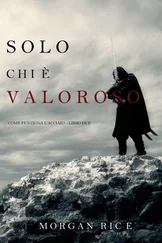 Morgan Rice - Solo chi è valoroso