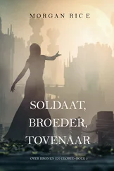 Morgan Rice - Soldaat, Broeder, Tovenaar