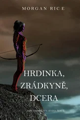 Morgan Rice - Hrdinka, Zrádkyně, Dcera