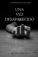 Blake Pierce - Una Vez Desaparecido