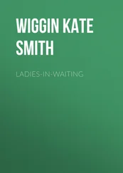 Kate Wiggin - Ladies-In-Waiting