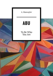 A. Manvayler - Abu. To Be Who You Are