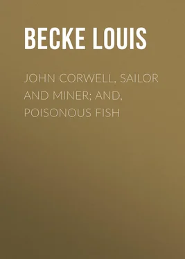 Louis Becke John Corwell, Sailor And Miner; and, Poisonous Fish обложка книги