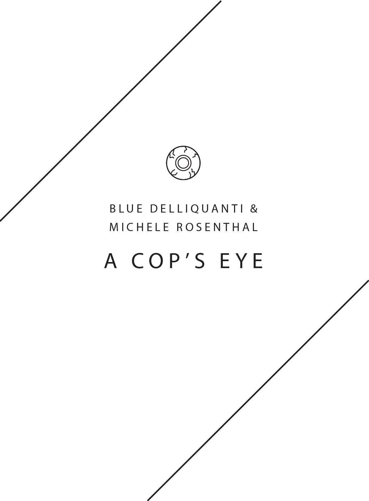 Blue Delliquanti Michele Rosenthal A Cops Eye - фото 70