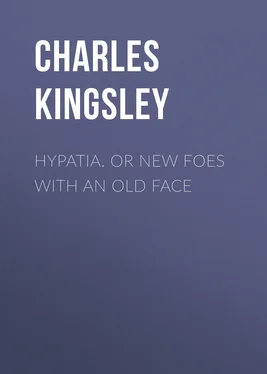 Charles Kingsley Hypatia. or New Foes with an Old Face