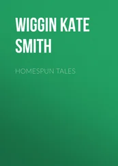 Kate Wiggin - Homespun Tales