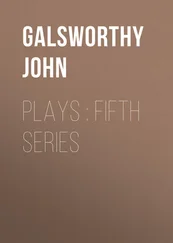 John Galsworthy - Plays  - Fifth Series