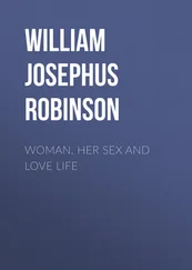 William Josephus Robinson - Woman. Her Sex and Love Life