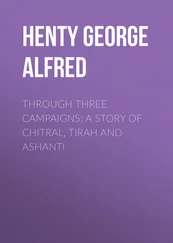 George Henty - Through Three Campaigns - A Story of Chitral, Tirah and Ashanti