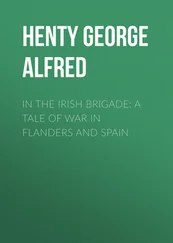 George Henty - In the Irish Brigade - A Tale of War in Flanders and Spain