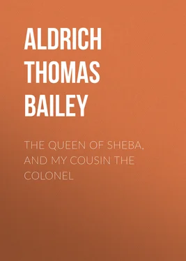 Thomas Aldrich The Queen of Sheba, and My Cousin the Colonel обложка книги