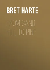 Bret Harte - From Sand Hill to Pine