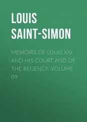 Louis Saint-Simon - Memoirs of Louis XIV and His Court and of the Regency. Volume 09
