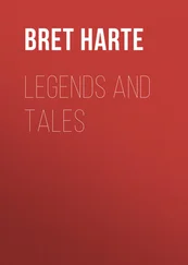 Bret Harte - Legends and Tales