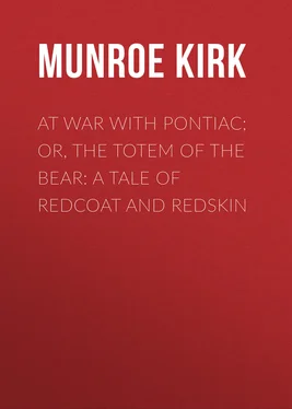 Kirk Munroe At War with Pontiac; Or, The Totem of the Bear: A Tale of Redcoat and Redskin обложка книги