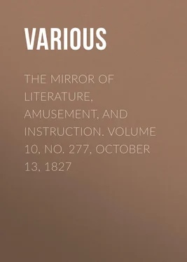 Various The Mirror of Literature, Amusement, and Instruction. Volume 10, No. 277, October 13, 1827 обложка книги