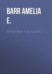 Amelia Barr - Remember the Alamo