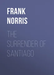 Frank Norris - The Surrender of Santiago