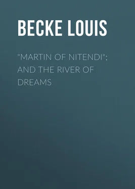 Louis Becke Martin Of Nitendi; and The River Of Dreams обложка книги