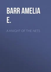 Amelia Barr - A Knight of the Nets