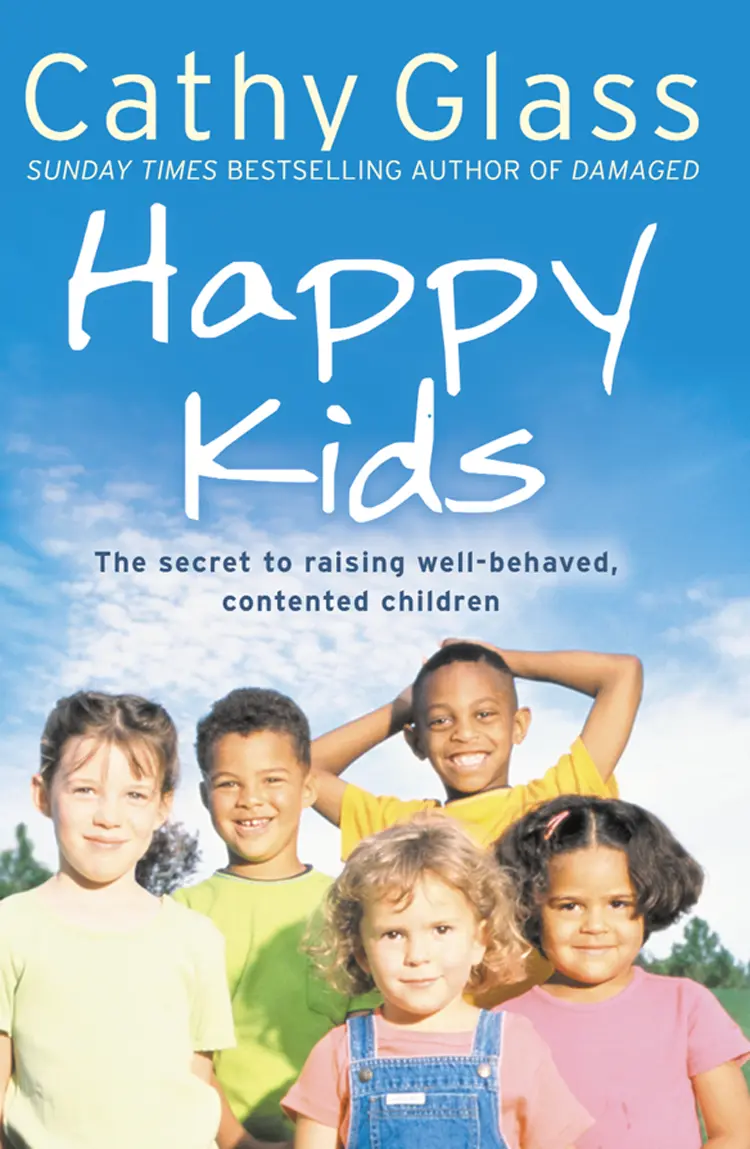Cathy Glass Happy Kids The secret to raising wellbehaved contented - фото 1