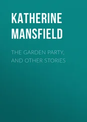 Katherine Mansfield - The Garden Party, and Other Stories