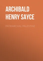 Archibald Henry Sayce - Patriarchal Palestine