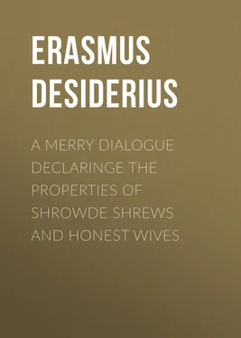 Desiderius Erasmus A Merry Dialogue Declaringe the Properties of Shrowde Shrews and Honest Wives обложка книги