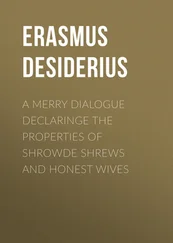 Desiderius Erasmus - A Merry Dialogue Declaringe the Properties of Shrowde Shrews and Honest Wives