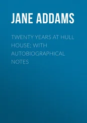 Jane Addams - Twenty Years at Hull House; with Autobiographical Notes