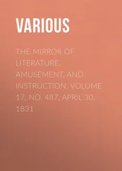 Various - The Mirror of Literature, Amusement, and Instruction. Volume 17, No. 487, April 30, 1831