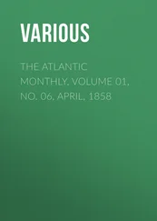 Various - The Atlantic Monthly, Volume 01, No. 06, April, 1858